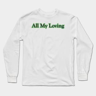 All My loving (The Beatles) Long Sleeve T-Shirt